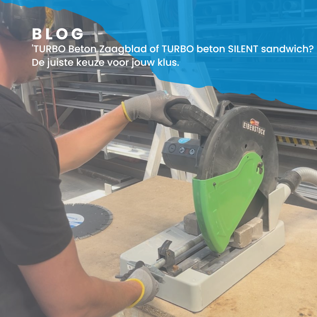 ”TURBO Beton Zaagblad of SILENT Sandwich De juiste keuze voor jouw klus” TURBO Beton Zaagblad of SILENT Sandwich De juiste keuze voor jouw klus